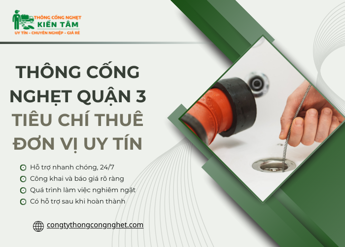 Những tiêu chí giúp lựa chọn đơn vị thông tắc cống uy tín tại quận 3?