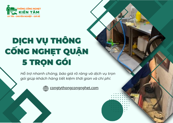 Dịch vụ thông tắc cống giá rẻ quận 5 tại công ty Kiến Tâm