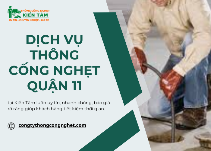 Dịch  vụ thông cống nghẹt Quận 11 giá rẻ tại Kiến Tâm