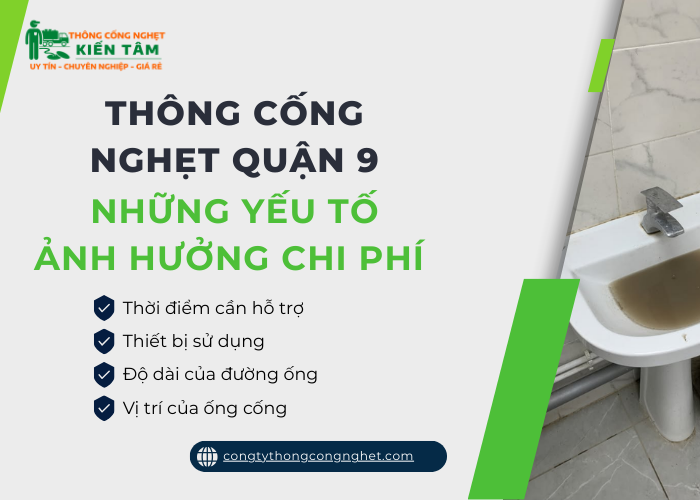 Những yếu nào ảnh hưởng đến chi phí dịch vụ thông tắc cống tại quận 9?